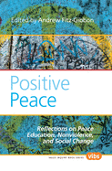 Positive Peace: Reflections on Peace Education, Nonviolence, and Social Change