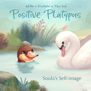 Positive Platypus: Soula's Self-image