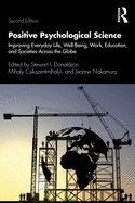 Positive Psychological Science: Improving Everyday Life, Well-Being, Work, Education, and Societies Across the Globe