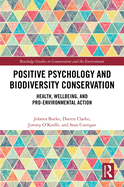 Positive Psychology and Biodiversity Conservation: Health, Wellbeing, and Pro-Environmental Action