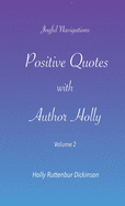 Positive Quotes with Author Holly: Volume 2