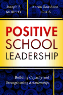 Positive School Leadership: Building Capacity and Strengthening Relationships