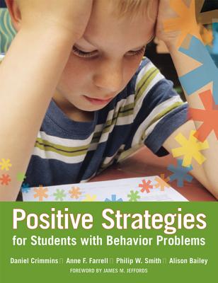 Positive Strategies for Students with Behavior Problems - Crimmins, Daniel, and Farrell, Anne, and Smith, Philip