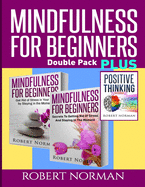 Positive thinking & Mindfulness for Beginners Combo: 3 Books in 1! 30 Days Of Motivation & Affirmations to Change Your "Mindset" & Get Rid Of Stress In Your Life & Secrets to Getting Rid of Stress