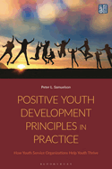 Positive Youth Development Principles in Practice: How Youth Service Organizations Help Youth Thrive