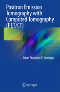 Positron Emission Tomography with Computed Tomography (Pet/Ct)