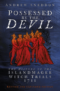 Possessed By the Devil: The History of the Islandmagee Witch Trials, 1711