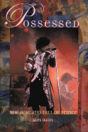 Possessed: The Rise and Fall of Prince - Hahn, Alex, and Watson-Guptill Publishing