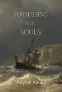 Possessing Our Souls