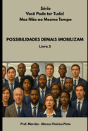 Possibilidades Demais Imobilizam