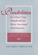 Possibilities for Over One Hundredfold More Spiritual Information: The Humble Approach in Theology and Science