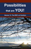Possibilities That Are You!: Volume 13: The Ercs of Intuition