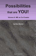 Possibilities that are YOU!: Volume 8: ME as Co-Creator