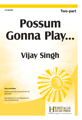 Possum Gonna Play... - Singh, Vijay (Composer)