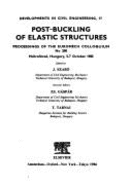 Post-Buckling of Elastic Structures: Proceedings of the Euromech Colloquium, No. 200, Matrafured, Hungary, 5-7 October 1985