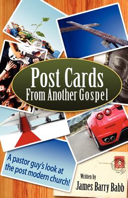 Post Cards from Another Gospel - Babb, James