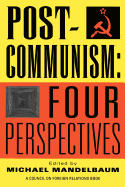 Post-Communism: Four Perspectives