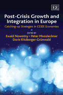Post-Crisis Growth and Integration in Europe: Catching-up Strategies in CESEE Economies - Nowotny, Ewald (Editor), and Mooslechner, Peter (Editor), and Ritzberger-Grnwald, Doris (Editor)