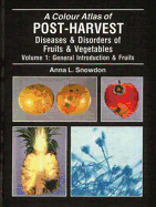 Post-Harvest Diseases and Disorders of Fruits and Vegetables: Volume 1: General Introduction and Fruits