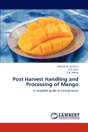 Post Harvest Handling and Processing of Mango