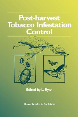 Post-harvest Tobacco Infestation Control - Ryan, L. (Editor)