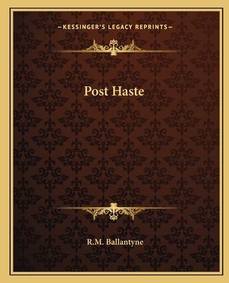 Post Haste - Ballantyne, Robert Michael