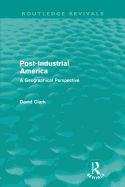 Post-Industrial America: A Geographical Perspective