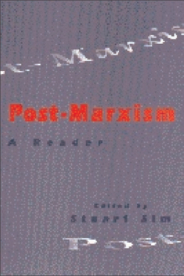 Post-Marxism: A Reader - Sim, Stuart