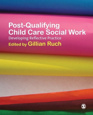 Post-Qualifying Child Care Social Work: Developing Reflective Practice - Ruch, Gillian (Editor)