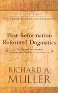 Post-Reformation Reformed Dogmatics: The Divine Essence and Attributes