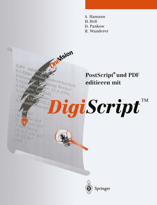 Post Script(r) Und PDF Editieren Mit Digiscript(tm) - Hamann, Sabine, and Hell, Hauke, and Pankow, Detlef