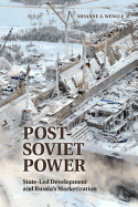 Post-Soviet Power: State-Led Development and Russia's Marketization