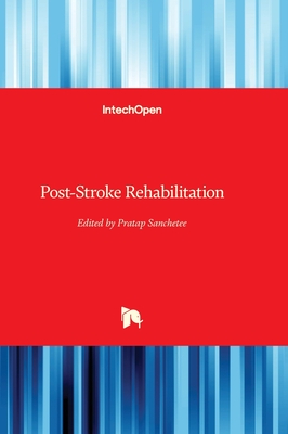 Post-Stroke Rehabilitation - Sanchetee, Pratap (Editor)