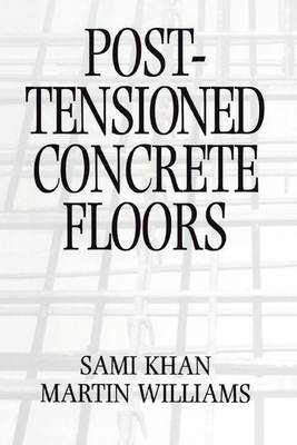 Post-Tensioned Concrete Floors - Williams, Martin, and Khan, Sami