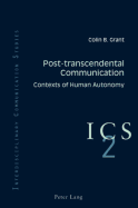 Post-transcendental Communication: Contexts of Human Autonomy