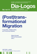 (Post)Transformational Migration: Inequalities, Welfare State, and Horizontal Mobility - Juchacz, Piotr W (Editor), and Nowak, Marek (Editor), and Nowosielski, Michal (Editor)