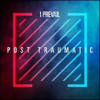Post Traumatic [Live/Deluxe] - I Prevail