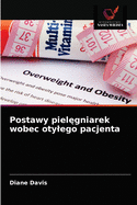 Postawy piel gniarek wobec otylego pacjenta