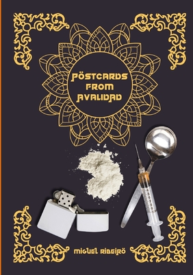 Postcards from Avalidad - Ribeiro, Miguel, and Souza, Manuel, and Desborough, James (Editor)