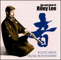 Postcards from Bundanon: The Very Best of Riley Lee - Riley Lee