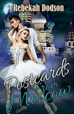 Postcards from Moscow - Dodson, Rebekah, and Davis, Deliaria (Editor)