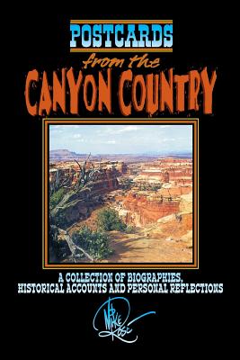 Postcards from the Canyon Country - Rose, Mike, Professor