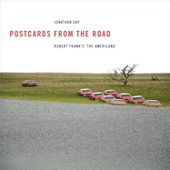 Postcards from the Road: Robert Frank's 'The Americans'