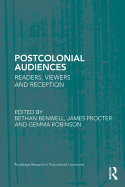 Postcolonial Audiences: Readers, Viewers and Reception