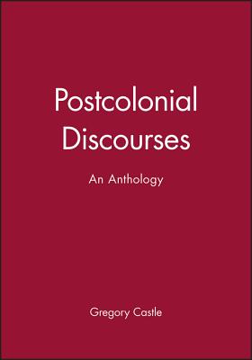 Postcolonial Discourses - Castle, Gregory (Editor)