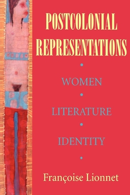 Postcolonial Representations - Lionnet, Franoise