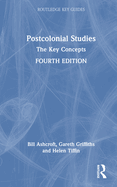 Postcolonial Studies: The Key Concepts