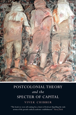 Postcolonial Theory and the Specter of Capital - Chibber, Vivek