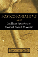 Postcolonialisms: Caribbean Rereadings of Medieval English Discourse