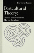 Postcultural Theory: Critical Theory After the Marxist Paradigm